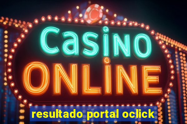 resultado portal oclick